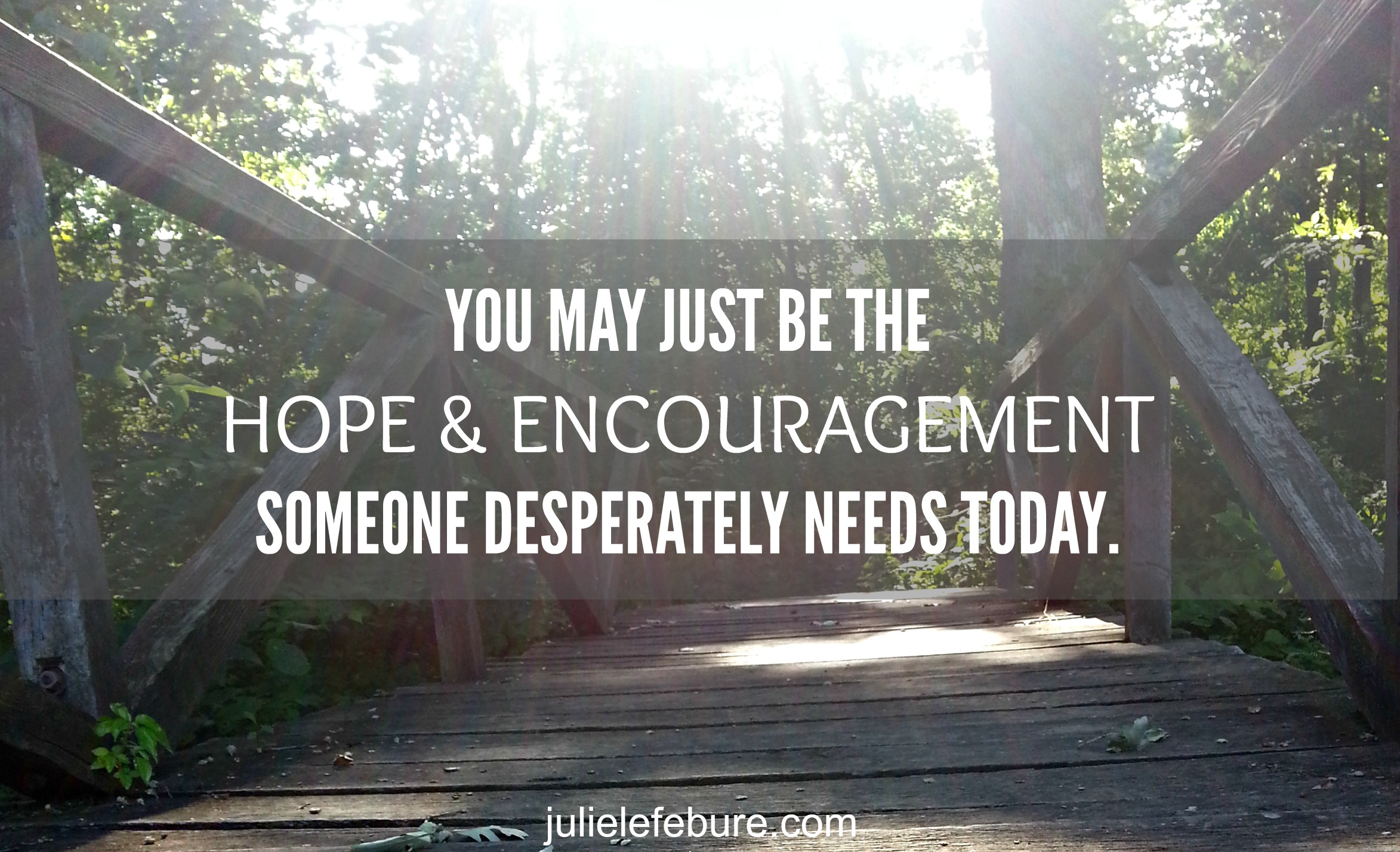 Be The Hope & Encouragement