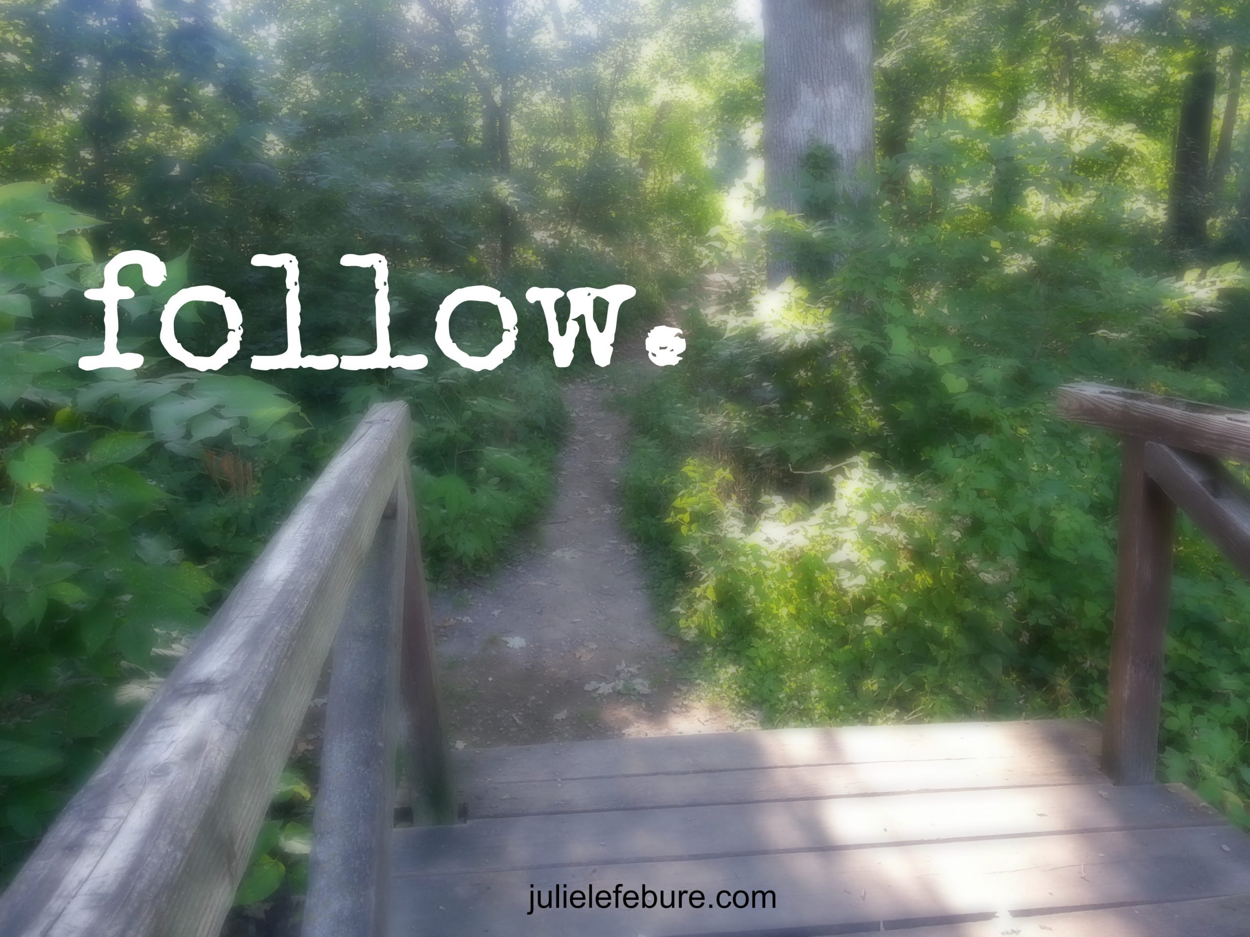 Five Minute Friday – Follow