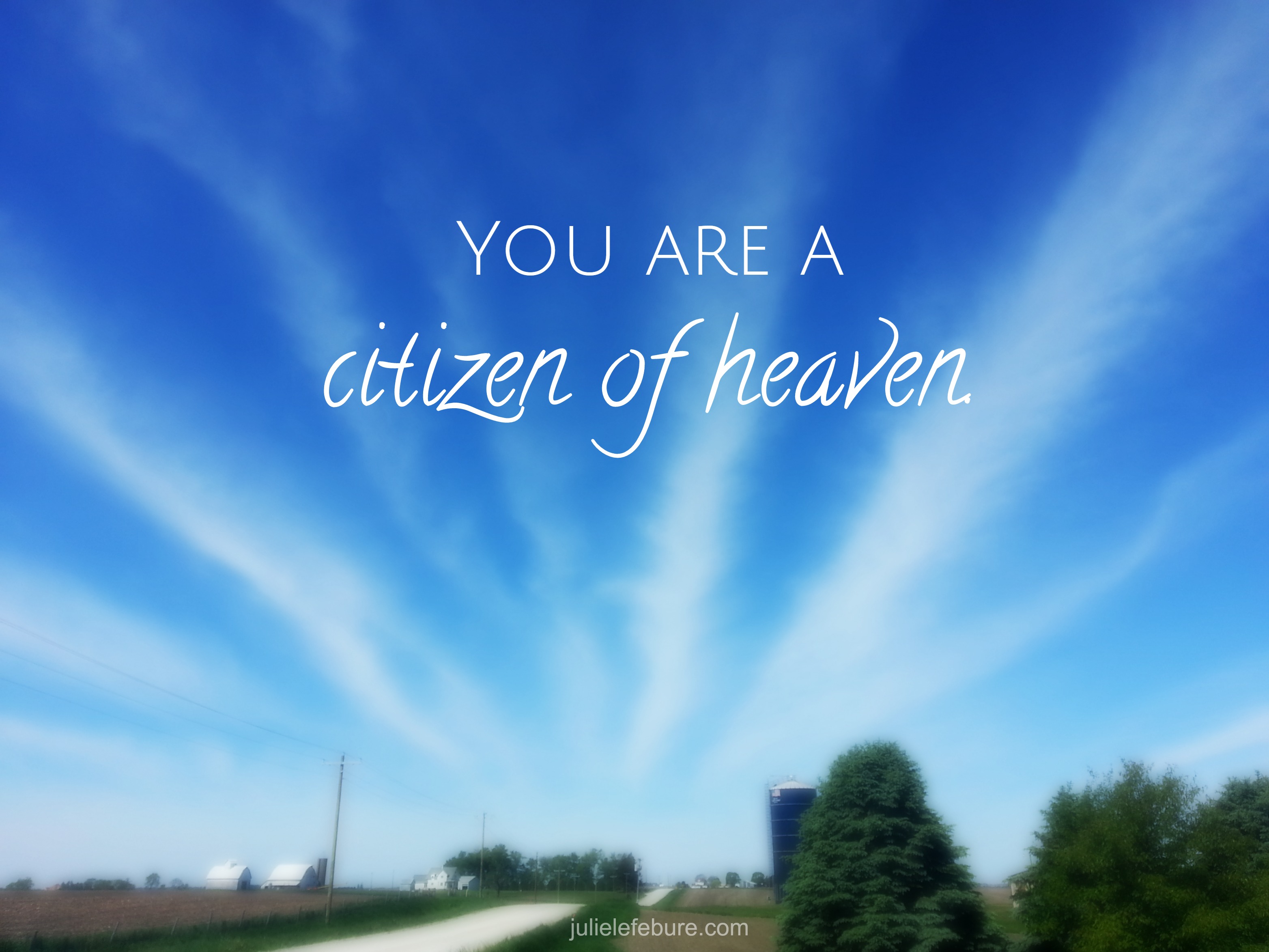 friend-you-are-a-citizen-of-heaven-julie-lefebure