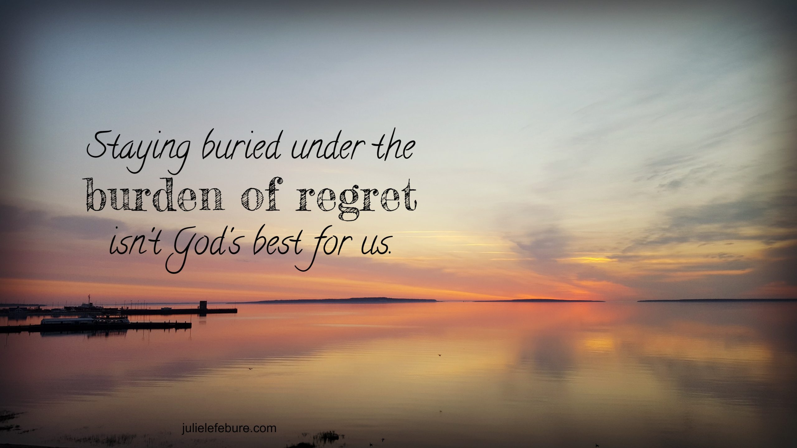 No Longer Living Under The Burden Of Regret