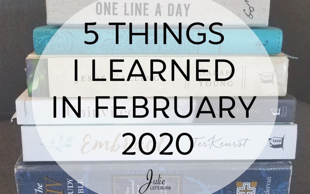 5 Things I Learned In February 2020