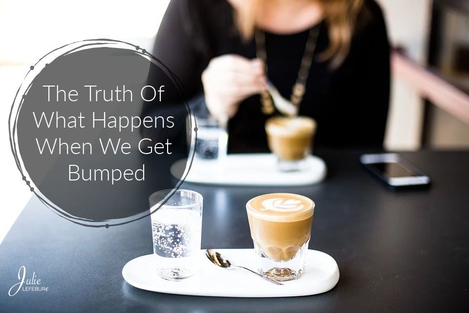 The Truth Of What Happens When We Get Bumped Julie Lefebure