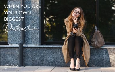 155. When You Are Your Own Biggest Distraction