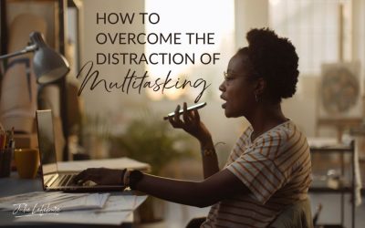 157. How to Overcome the Distraction of Multitasking