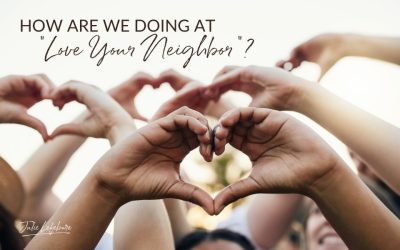 158. How Are We Doing at “Love Your Neighbor”?