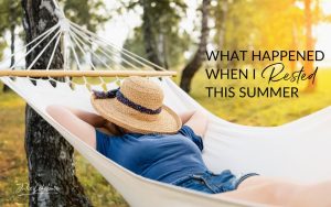 What Happened When I Rested This Summer | woman in blue shirt with straw hat over her face lying in a hammock