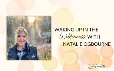 169. Waking Up in the Wilderness with Natalie Ogbourne