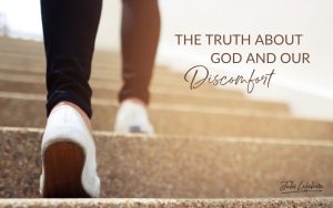 The Truth About God and Our Discomfort | woman's legs in black pants and white shoes climbing up stairs