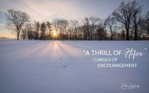 "A Thrill of Hope" - Carols of Encouragement | snow landscape with sun shining through line of trees