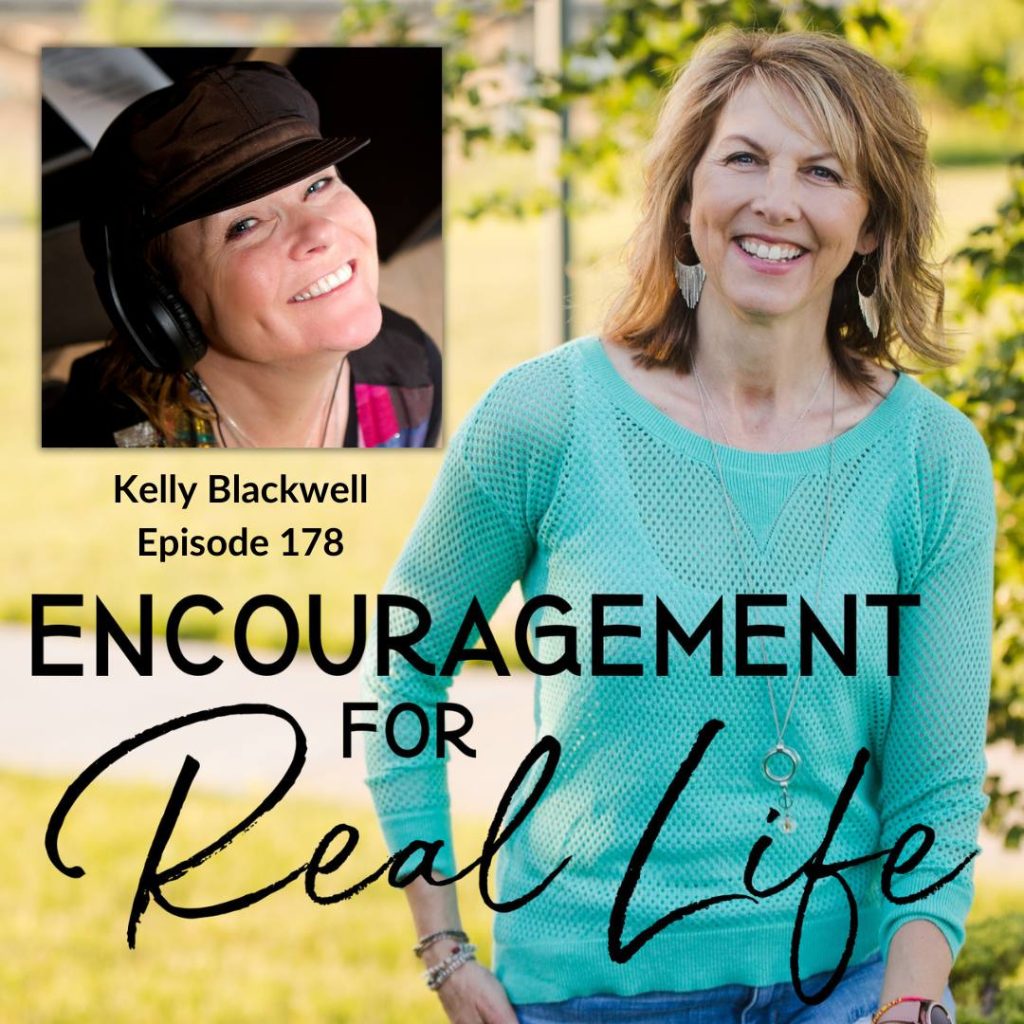 Encouragement for Real Life Podcast, Episode 178, The Gift of Noticing with Kelly Blackwell