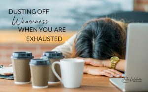 Dusting Off Weariness When You Are Exhausted | woman with head on desk next to laptop and four cups of coffee